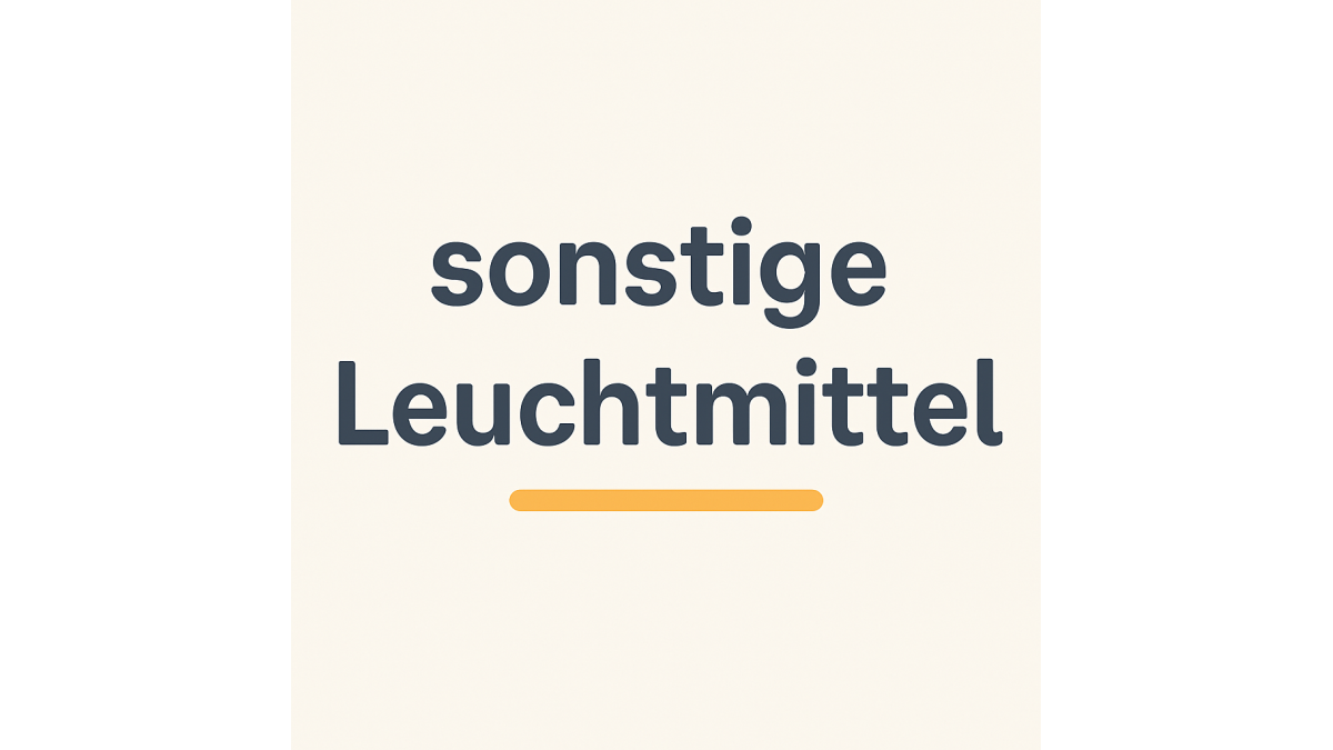 Sonstige Leuchtmittel Sonstige Leuchtmittel